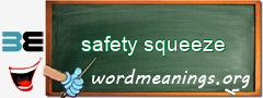 WordMeaning blackboard for safety squeeze